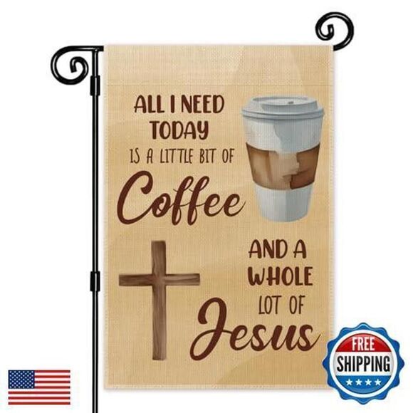 All I Need Today Is a Little Bit of Coffee and a Whole Lot of Jesus - Picture 1 of 5